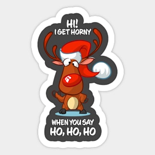 I Get Horny When You Say Ho Ho Ho Reindeer Matching Group Present Xmas Gift Sticker